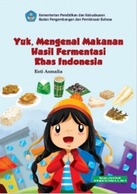 Yuk, Mengenal Makanan Hasil Fermentasi Khas 
Indonesia