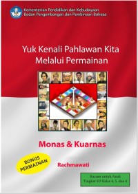 Yuk, Kenali Pahlawan Kita melalui Permainan Monas 
dan Kwarnas